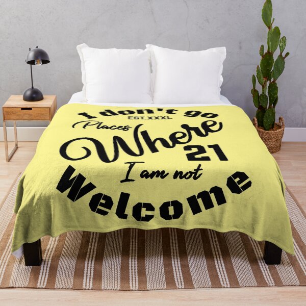 Item preview, I DONT GO PLACES WHERE I AM NOT WELCOME designed and sold by GAADesignz.
