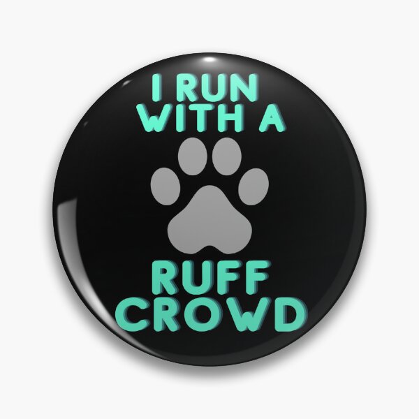 Item preview, I Run With A Ruff Crowd designed and sold by joysandone.