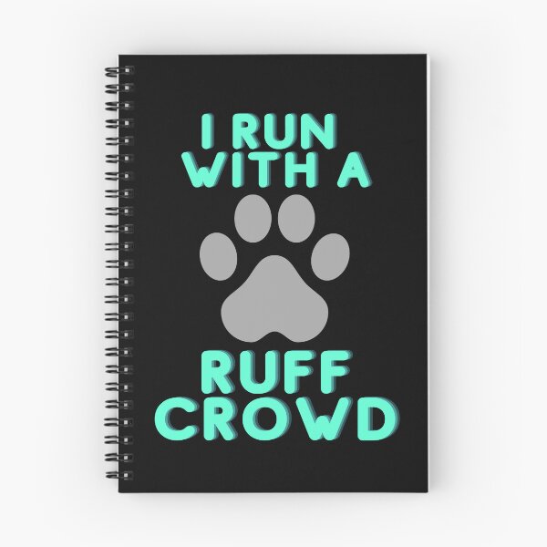 Item preview, I Run With A Ruff Crowd designed and sold by joysandone.