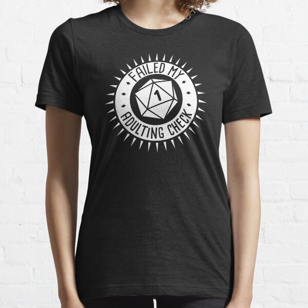 Adulting Check Fail Essential T-Shirt