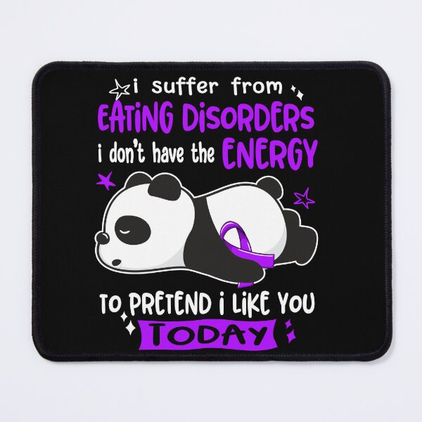Item preview, Eating disorders Awareness - I suffer from Eating disorders i do not have the ENERGY to pretend i like you TODAY designed and sold by Hilten.