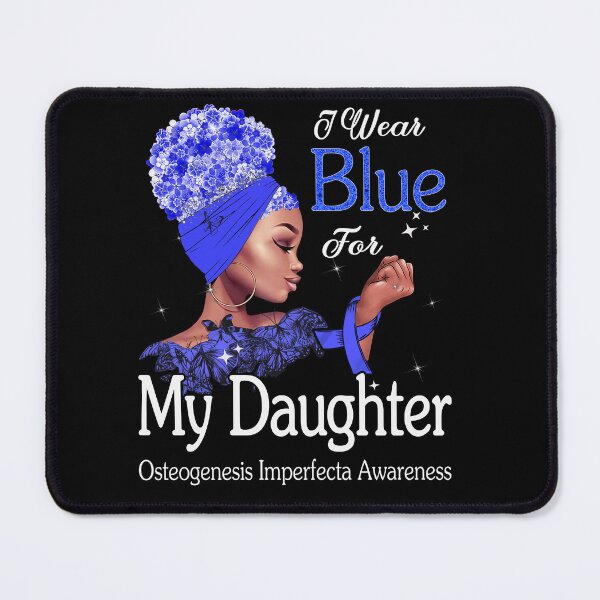 Item preview, Osteogenesis Imperfecta Awareness Black Girl I Wear Blue For My Daughter designed and sold by tenjun16.