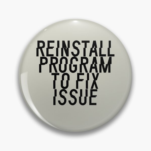Item preview, Reinstall Program To Fix Issue - Glitched Black Text designed and sold by Chubuter.