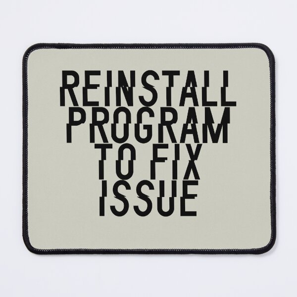 Item preview, Reinstall Program To Fix Issue - Glitched Black Text designed and sold by Chubuter.
