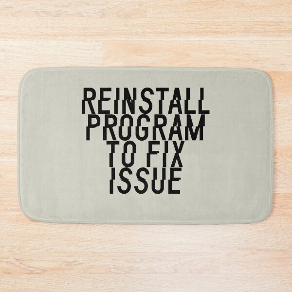 Item preview, Reinstall Program To Fix Issue - Glitched Black Text designed and sold by Chubuter.