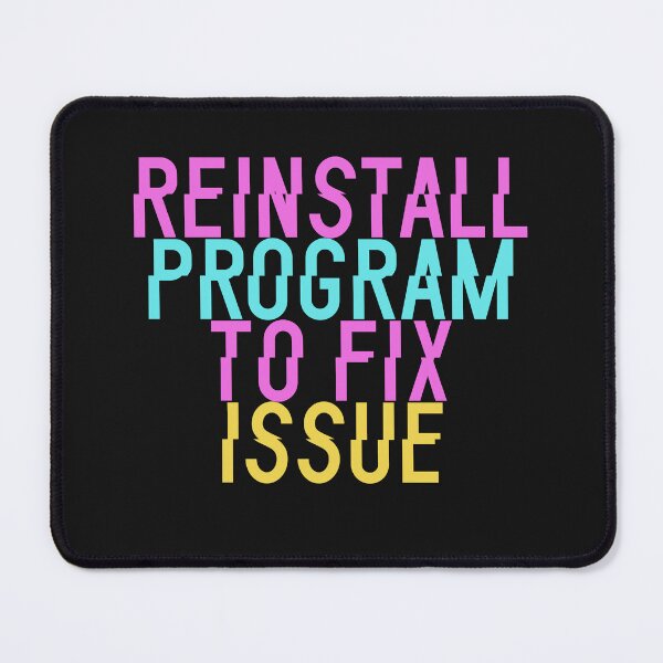 Item preview, Reinstall Program To Fix Issue - Glitched Color Text designed and sold by Chubuter.