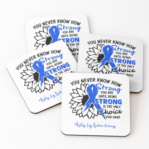 Item preview, Restless Legs Syndrome Awareness - You never know how STRONG you are until being STRONG is the only CHOICE you have designed and sold by Aaron309.