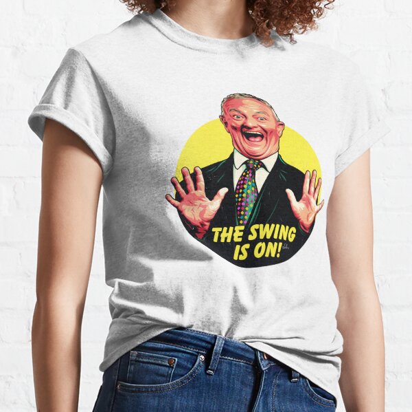 The Swing Is On! Classic T-Shirt