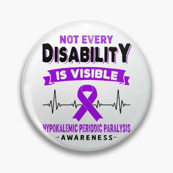 Item preview, Hypokalemic Periodic Paralysis Awareness - Not Every Hypokalemic Periodic Paralysis Is Visible designed and sold by RidnerStore.