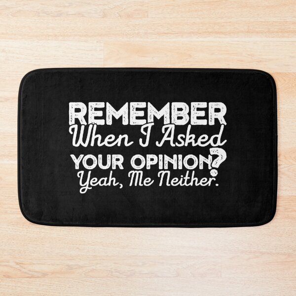 Item preview, Remember When I Asked Your Opinion  designed and sold by inkedtee.
