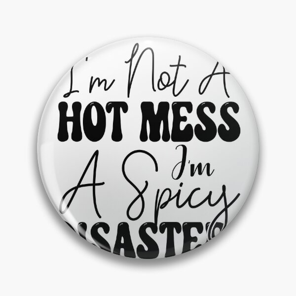 Item preview, i'm not a hot mess i'm a spicy disaster designed and sold by Fislux.