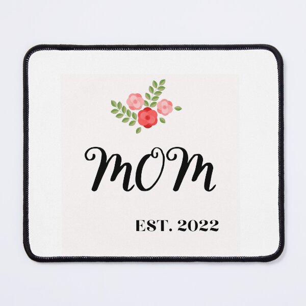 Item preview, mothers day MOM established 2022, new mom ,with flowers designed and sold by DoloresAlaire.