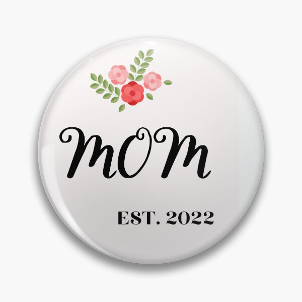 Item preview, mothers day MOM established 2022, new mom ,with flowers designed and sold by DoloresAlaire.