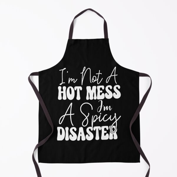 Item preview, i'm not a hot mess i'm a spicy disaster designed and sold by Fislux.