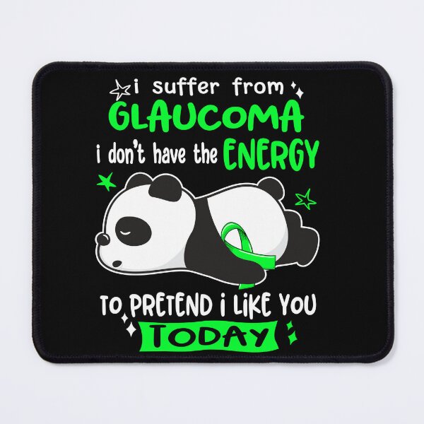 Item preview, Glaucoma Awareness - I suffer from Glaucoma i do not have the ENERGY to pretend i like you TODAY designed and sold by Hilten.