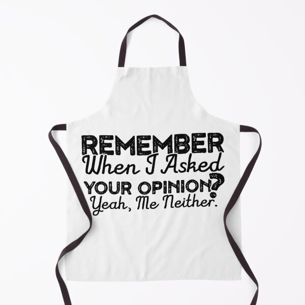 Item preview, Remember When I Asked Your Opinion designed and sold by inkedtee.