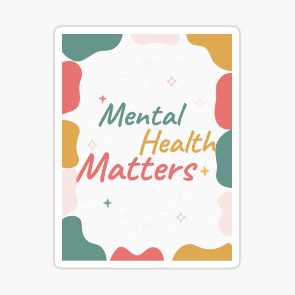 Mental Health Matters Sticker