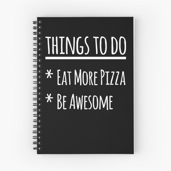 Item preview, Things To Do Eat More Pizza Be Awesome designed and sold by kamrankhan.