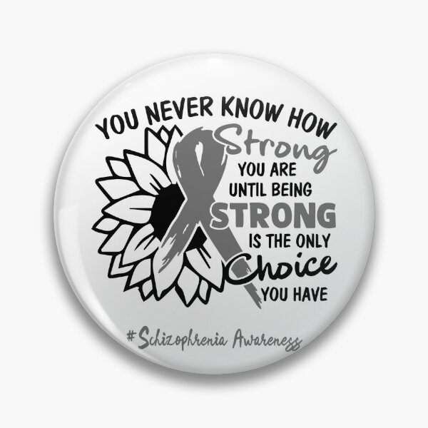 Item preview, Schizophrenia Awareness - You never know how STRONG you are until being STRONG is the only CHOICE you have designed and sold by Aaron309.