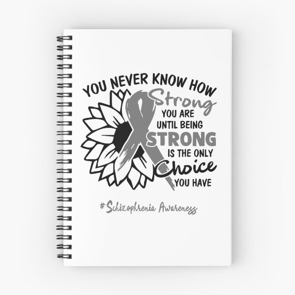 Item preview, Schizophrenia Awareness - You never know how STRONG you are until being STRONG is the only CHOICE you have designed and sold by Aaron309.