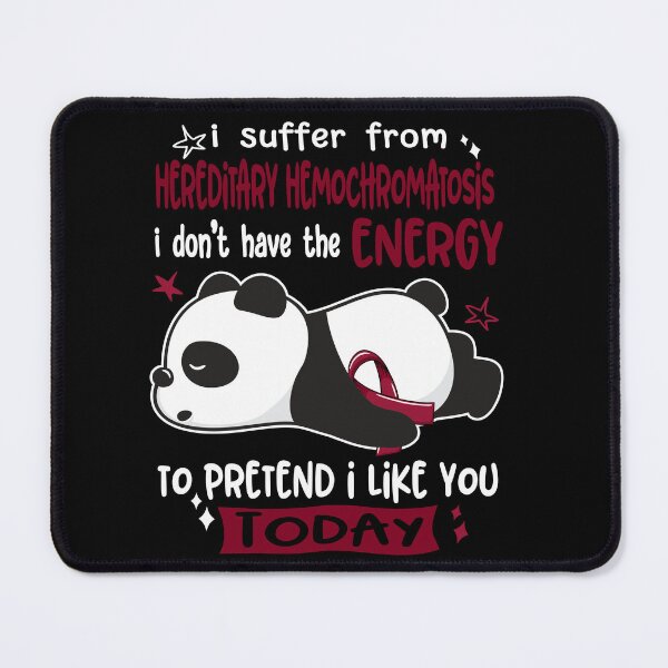 Item preview, Hereditary Hemochromatosis Awareness - I suffer from Hereditary Hemochromatosis i do not have the ENERGY to pretend i like you TODAY designed and sold by Hilten.