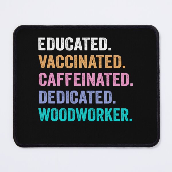 Item preview, Educated Vaccinated Caffeinated Dedicated Woodworker shirt, Funny Woodworker Christmas Gift designed and sold by xlnv.
