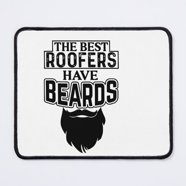 Item preview, the best roofers have beards designed and sold by Fislux.