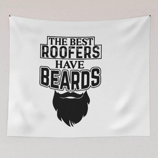Item preview, the best roofers have beards designed and sold by Fislux.