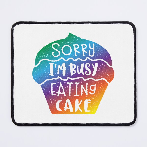 Item preview, Sorry I'm Busy Eating Cake designed and sold by inkedtee.
