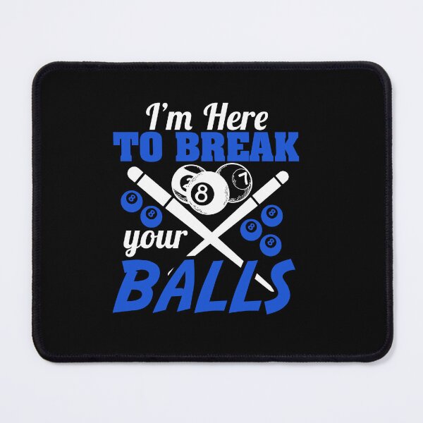 Item preview, i'm here to break your balls designed and sold by Fislux.