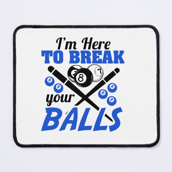 Item preview, i'm here to break your balls designed and sold by Fislux.