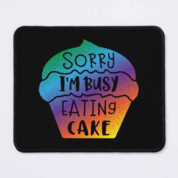 Item preview, Sorry I'm Busy Eating Cake designed and sold by inkedtee.
