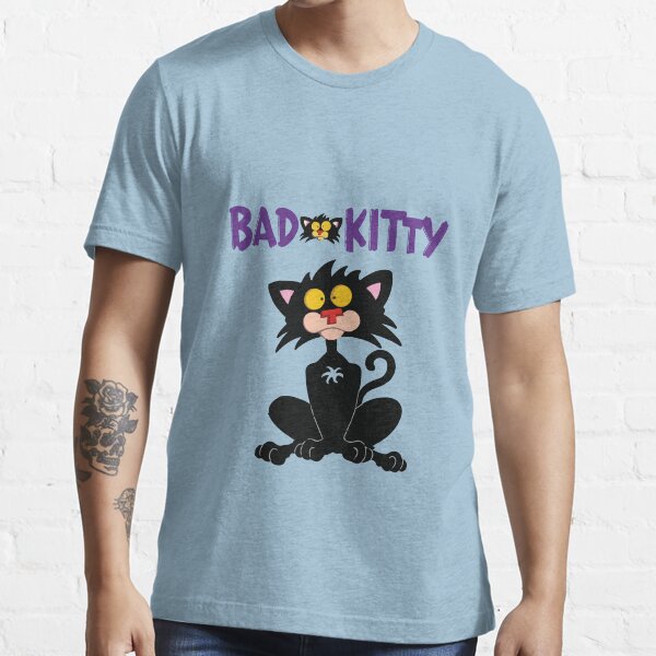 the bad kitty t shirt