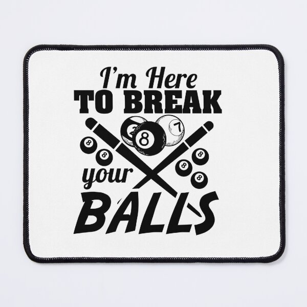 Item preview, i'm here to break your balls designed and sold by Fislux.