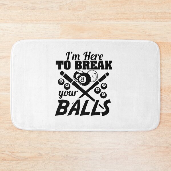 Item preview, i'm here to break your balls designed and sold by Fislux.