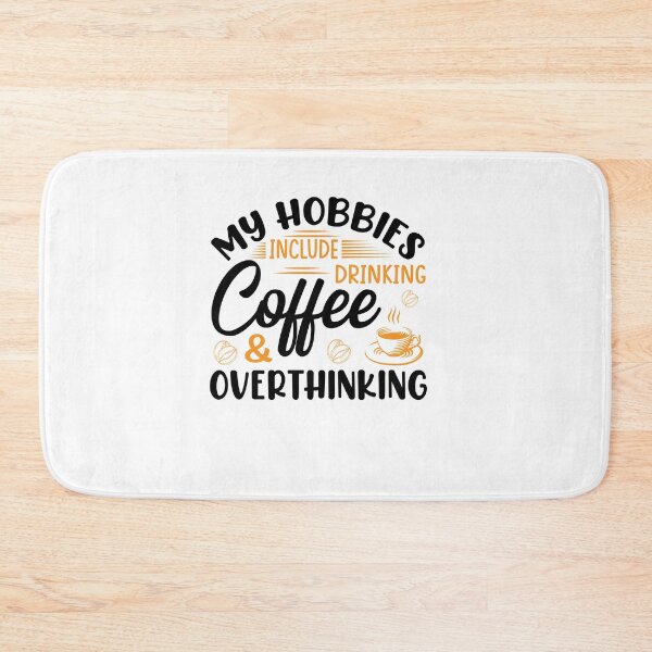 Item preview, my hobbies include drinking coffee and overthinking designed and sold by Fislux.