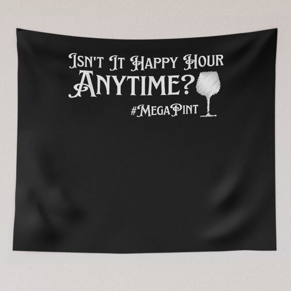 Item preview, Funny Wine Trending Isn't Happy Hour Anytime Mega Pint designed and sold by ArthurClaessens.