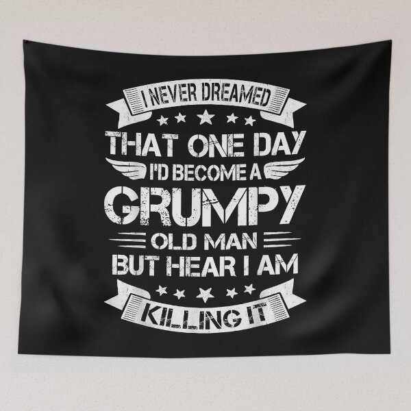 Item preview, I'd Become A Grumpy Old Man , Grumpy designed and sold by ArthurClaessens.
