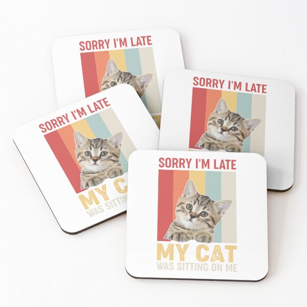 Item preview, sorry i'm late my cat was sitting on me designed and sold by Fislux.