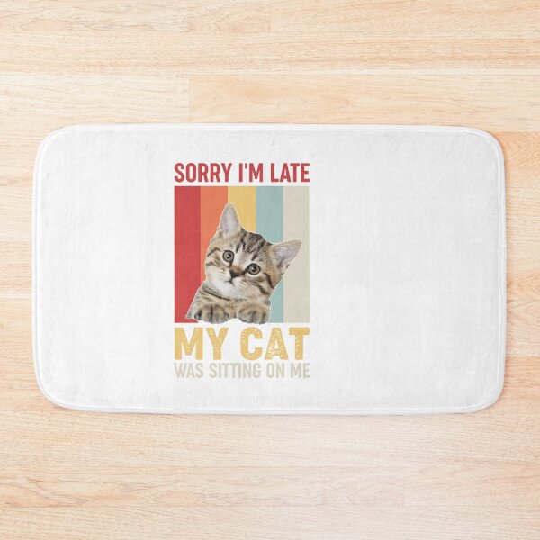 Item preview, sorry i'm late my cat was sitting on me designed and sold by Fislux.