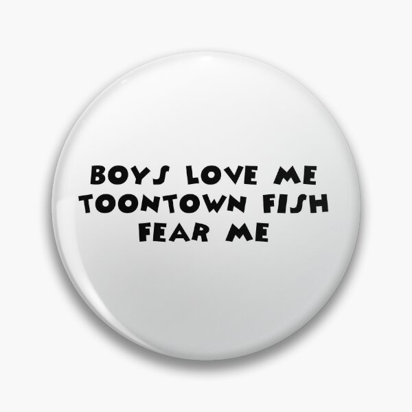 Item preview, Boys Love Me, Toontown Fish Fear Me designed and sold by TooningAround.
