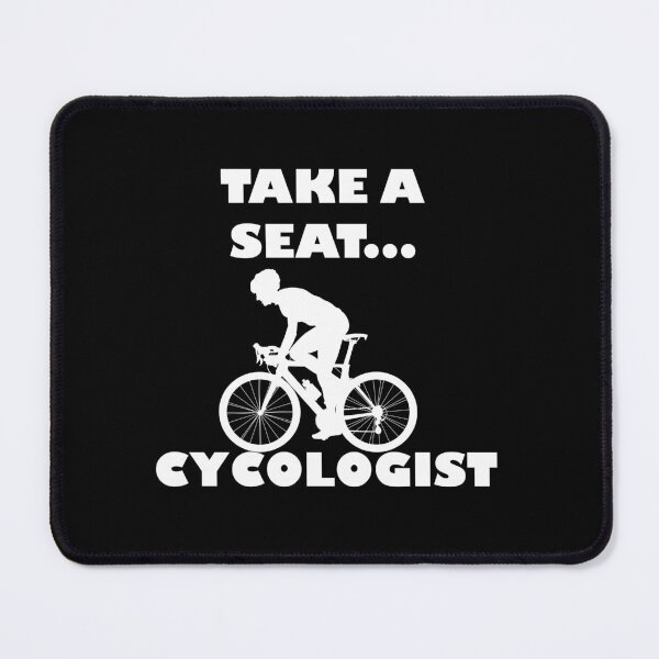 Item preview, TAKE A SEAT...CYCOLOGIST designed and sold by DomGDesign.