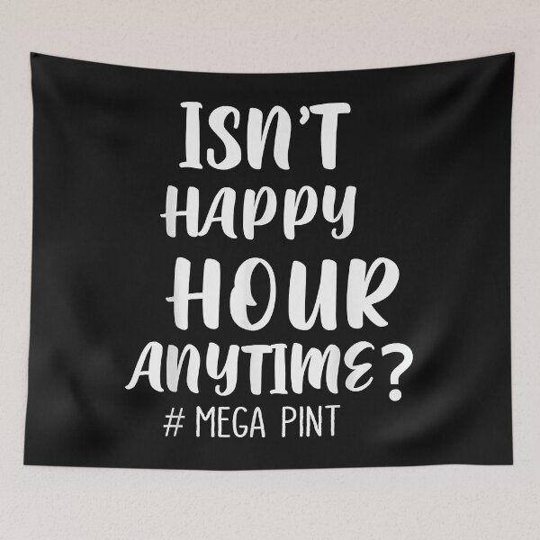 Item preview, Isn't Happy Hour Anytime Mega Pint designed and sold by ArthurClaessens.