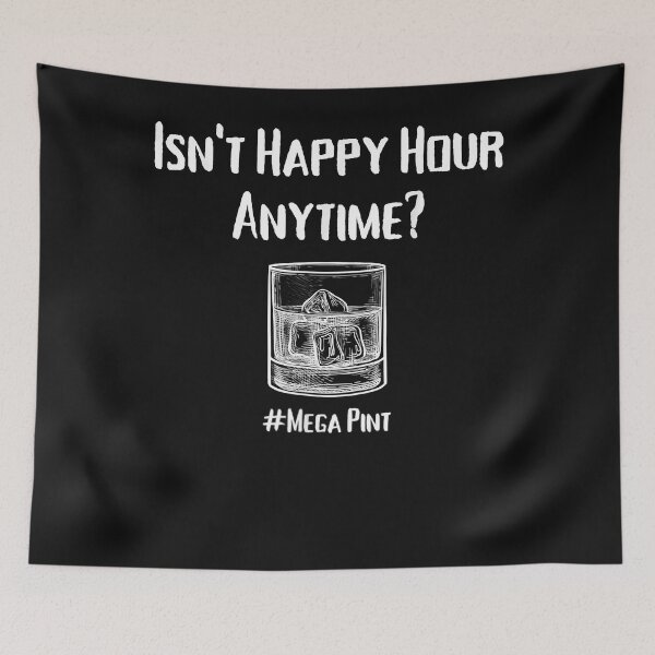 Item preview, Isn't Happy Hour Anytime Shirt Mega Pint designed and sold by ArthurClaessens.