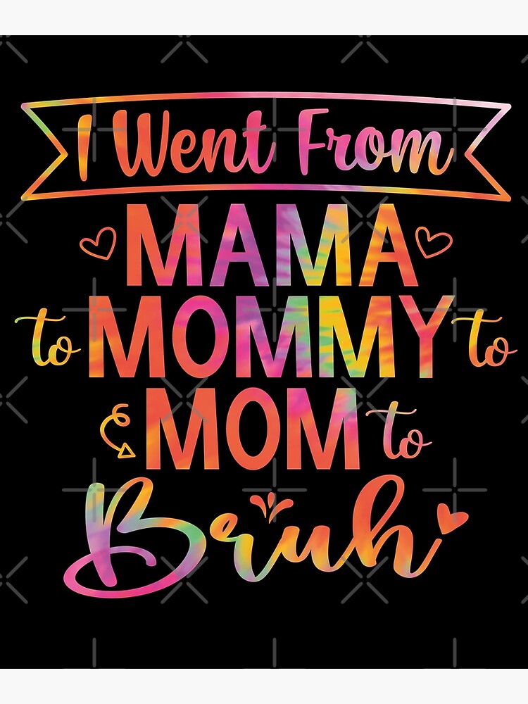 mama mommy mom bruh tie dye poster by skolldz  redbubble mama mommy mom bruh tie dye poster by skolldz  redbubble