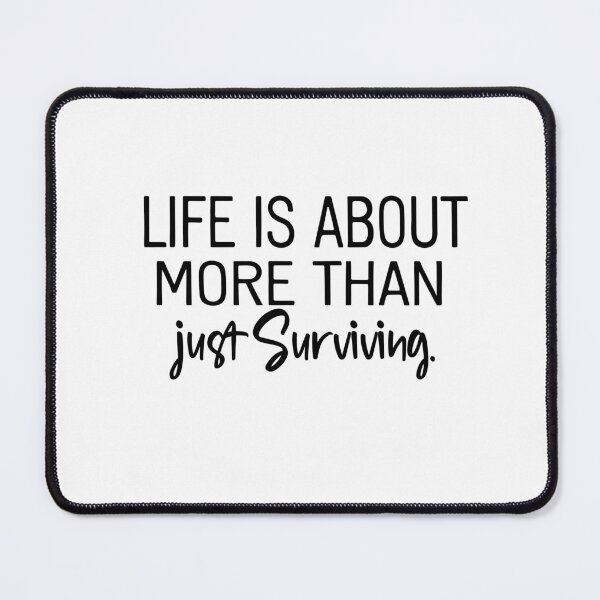 Item preview, Life Is About More Than Just Surviving designed and sold by retro10.