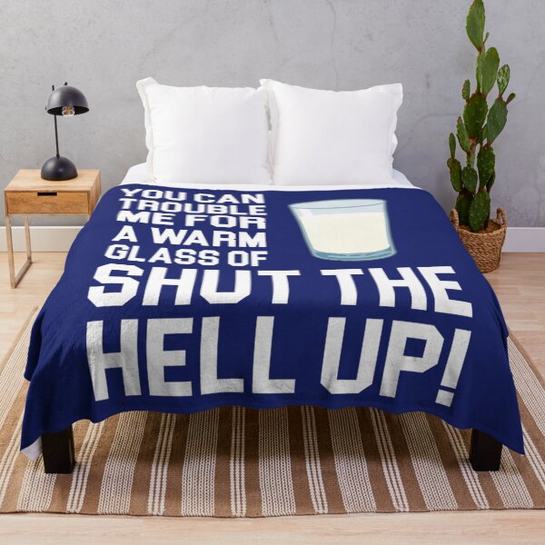 Item preview, Happy Gilmore Quote - You Can Trouble Me For A Warm Glass Of Shut The Hell Up   designed and sold by ShotgunWilliee.