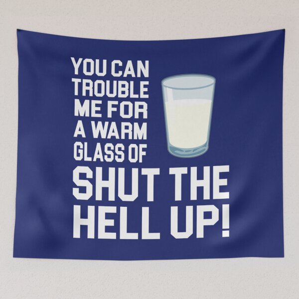 Item preview, Happy Gilmore Quote - You Can Trouble Me For A Warm Glass Of Shut The Hell Up   designed and sold by ShotgunWilliee.