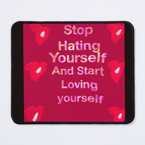 Item preview, Stop hating yourself and start loving yourself  designed and sold by Joelartdesigns.