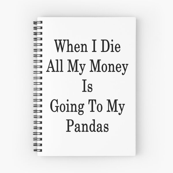 Item preview, When I Die All My Money Is Going To My Pandas  designed and sold by supernova23.